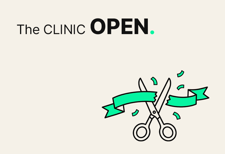 The CLINIC  OPEN.